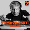 Mike Z - Come On Baby! (Cristobal Varela Remix Edit) - Single