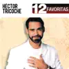Hector Tricoche - 12 Favoritas